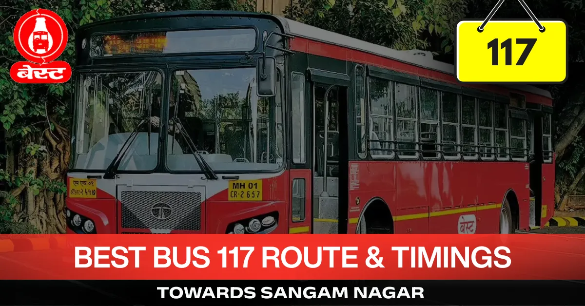 best-bus-117-route-timetable-towards-sangam-nagar