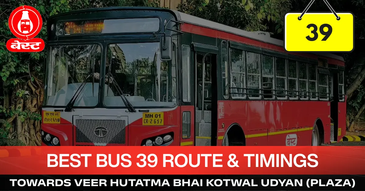 best-bus-39-route-timetable-towards-veer-hutatma-bhai-kotwal-udyan