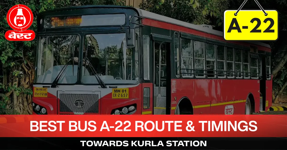 best-bus-a-22-route-timetable-towards-kurla-station