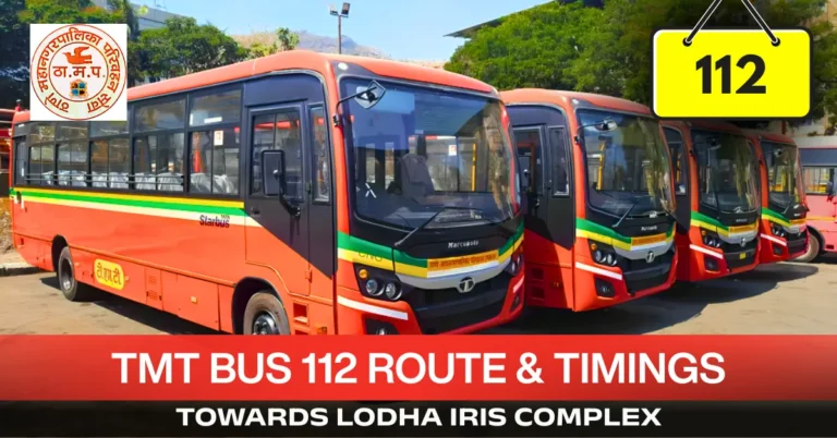 tmt-bus-112-route-timetable-towards-lodha-iris-complex