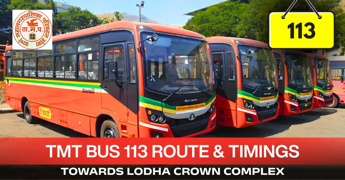 tmt-bus-113-route-timetable-towards-lodha-crown-complex