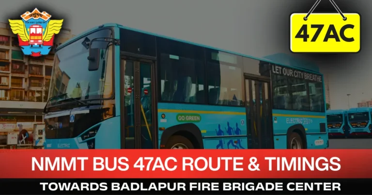 nmmt-bus-47AC-route-timetable-towards-badlapur-fire-brigade-center