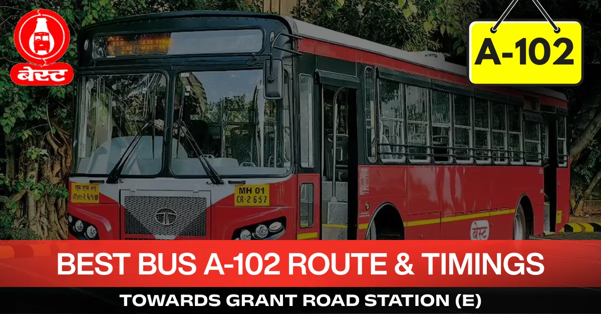 best-bus-a-102-route-timetable-towards-grant-road-station