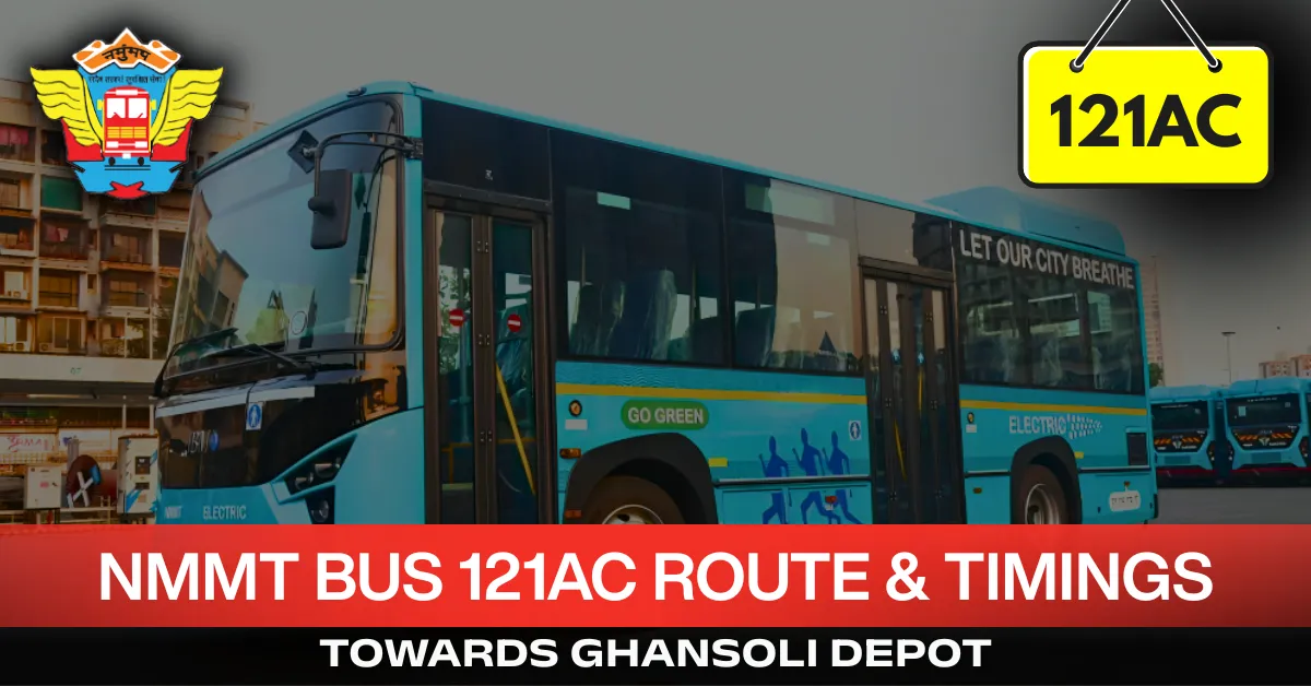 nmmt-bus-121-ac-route-timetable-towards-ghansoli-depot
