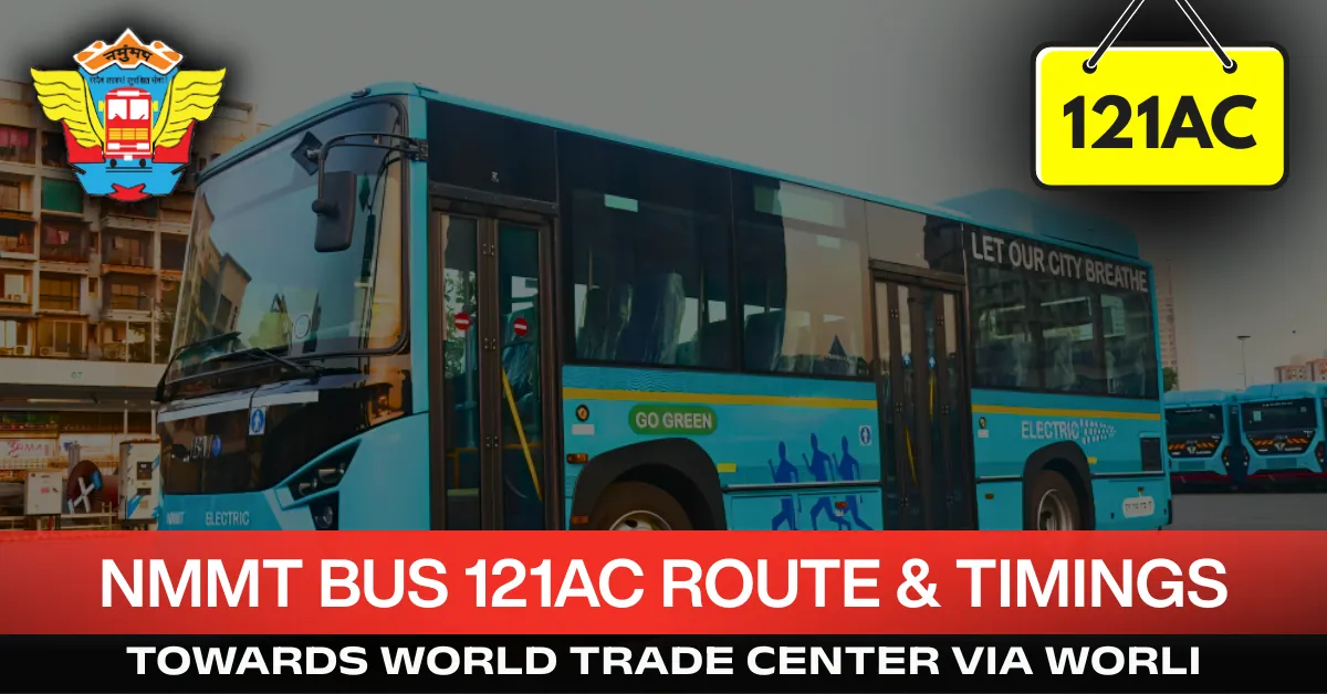 nmmt-bus-121-ac-route-timetable-towards-world-trade-center-via-worli
