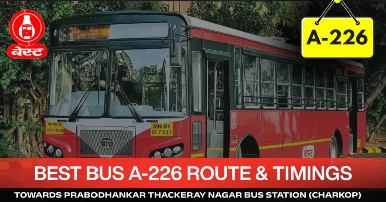 best-bus-a-226-route-timetable-towards-prabodhankar-thackeray-nagar-bus-station