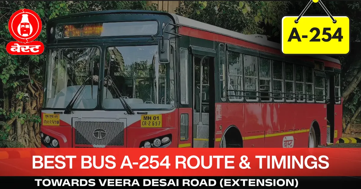 best-bus-a-254-route-timetable-towards-veera-desai-road
