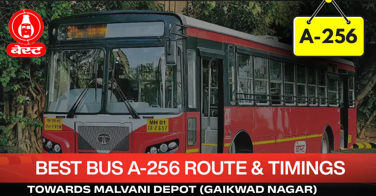 best-bus-a-256-route-timetable-towards-malvani-depot