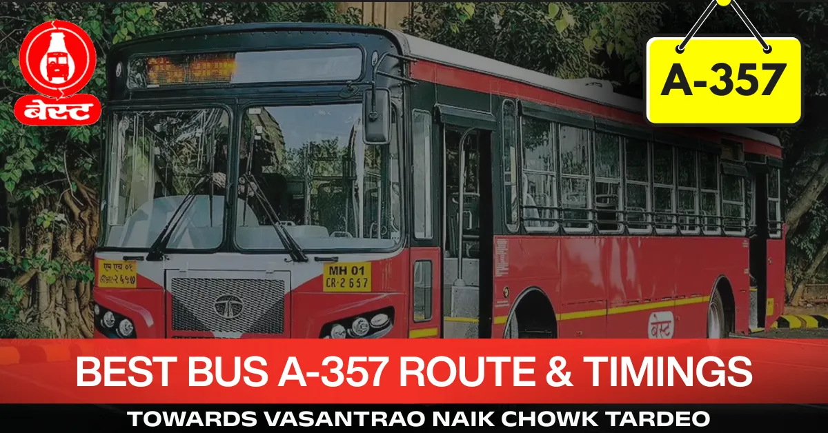 best-bus-a-357-route-timetable-towards-vasantrao-naik-chowk-tardeo