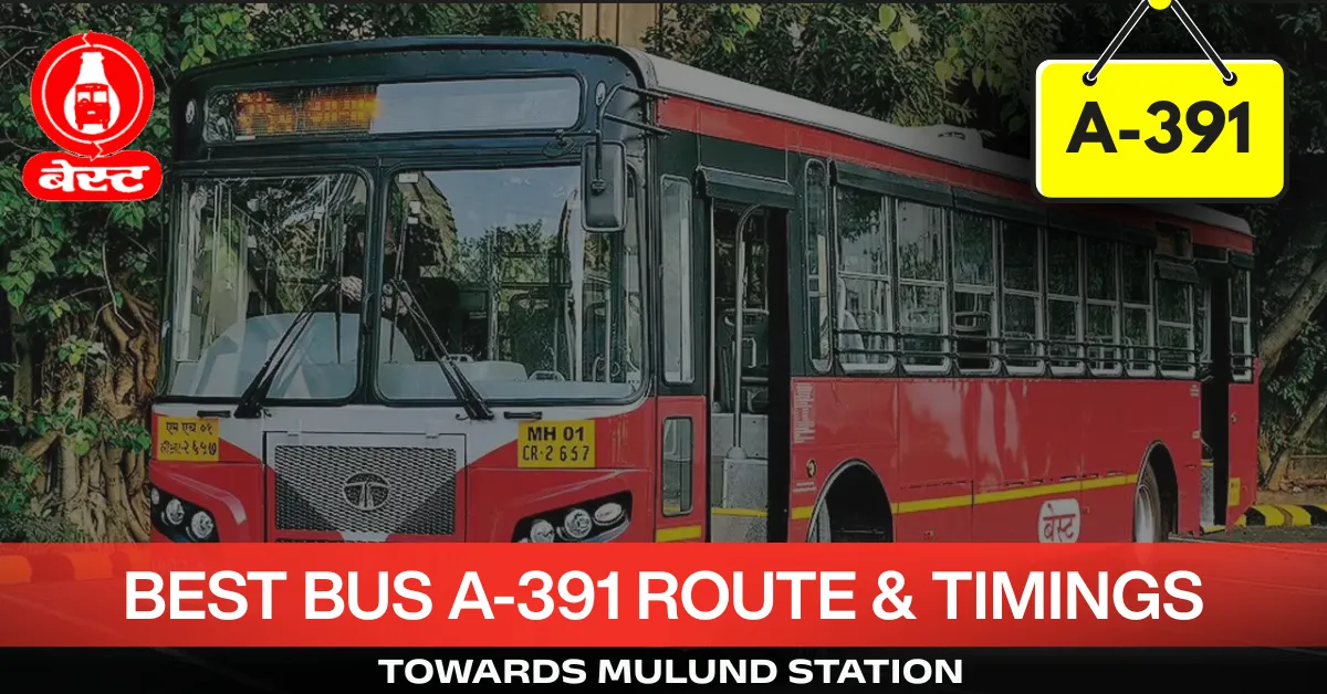 best-bus-a-391-route-timetable-towards-mulund-station