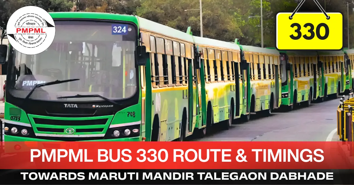 pmpml-bus-330-route-timetable-towards-maruti-mandir-talegaon-dabhade
