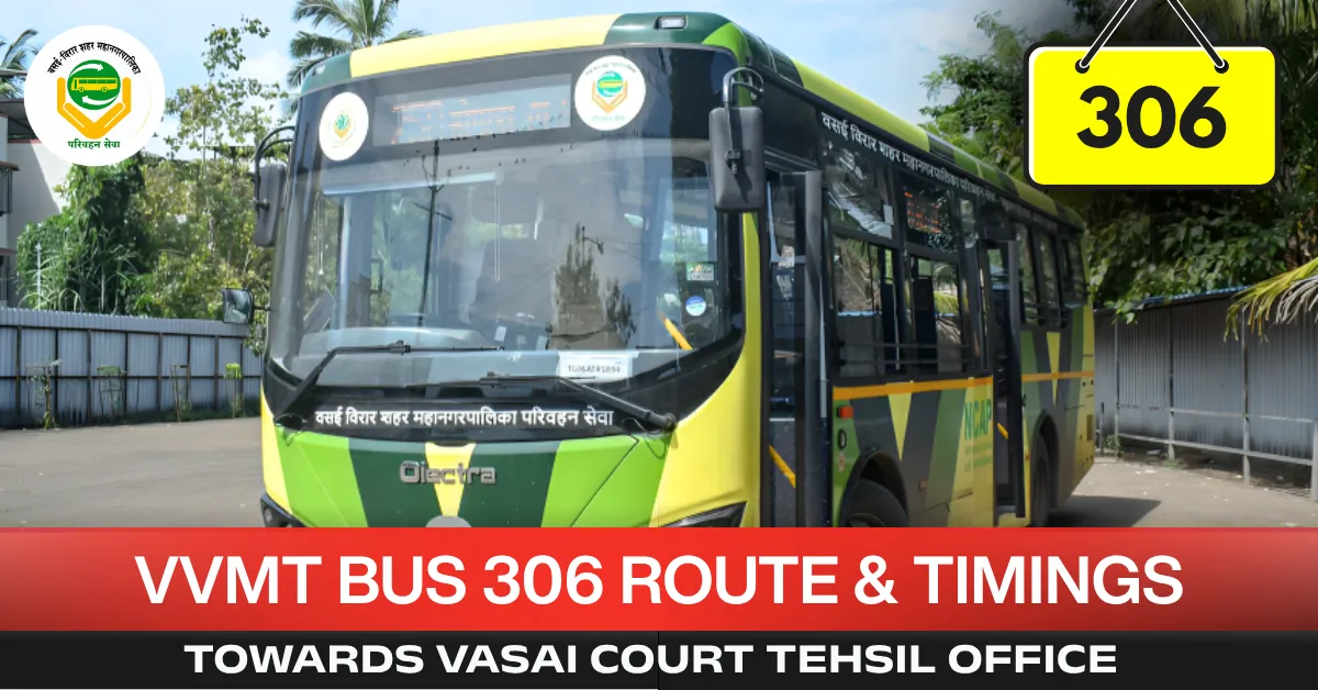 vvmt-bus-306-route-timetable-towards-vasai-court-tehsil-office
