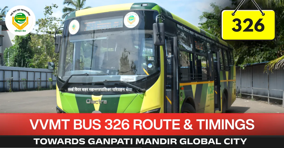 vvmt-bus-326-route-timetable-towards-ganpati-mandir-global-city
