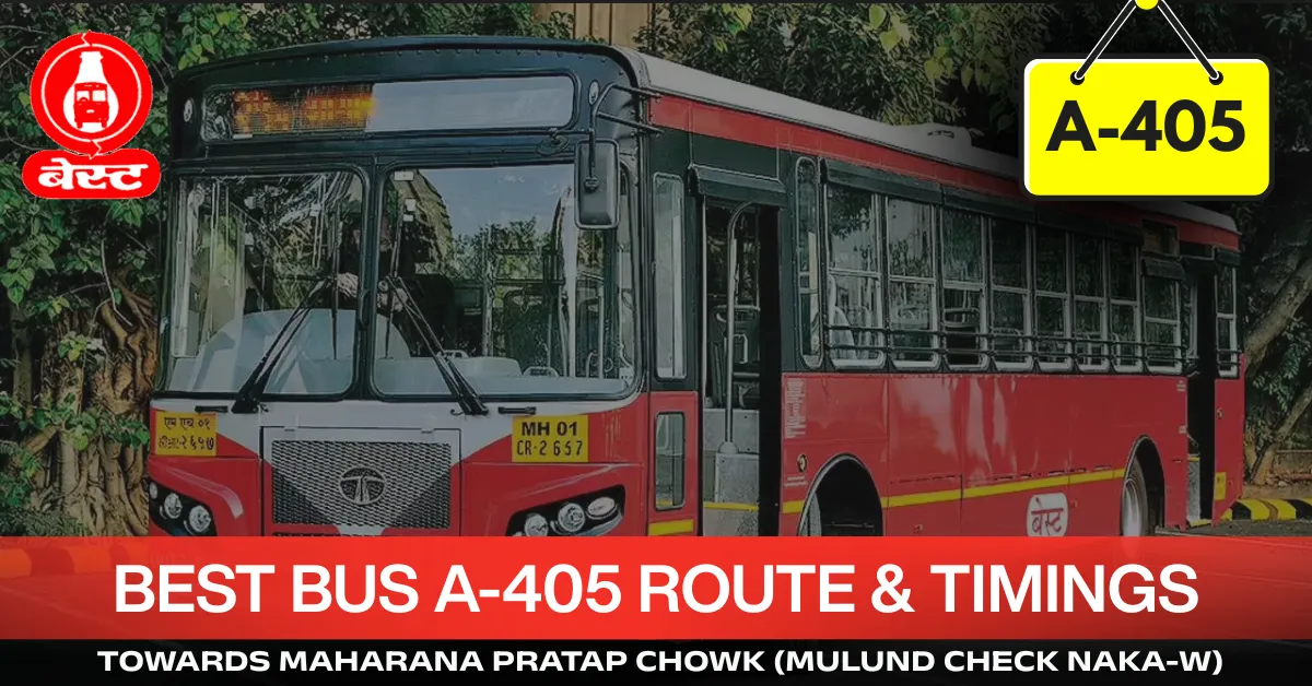 best-bus-a-405-route-timetable-towards-maharana-pratap-chowk-mulund-check-naka-w