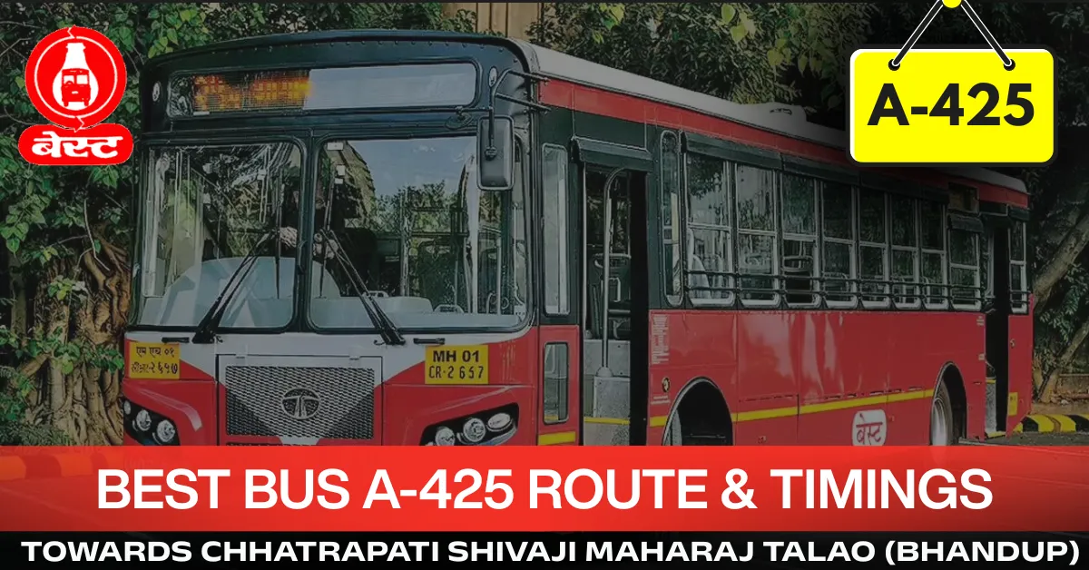 best-bus-a-425-route-timetable-towards-chhatrapati-shivaji-maharaj-talao-bhandup