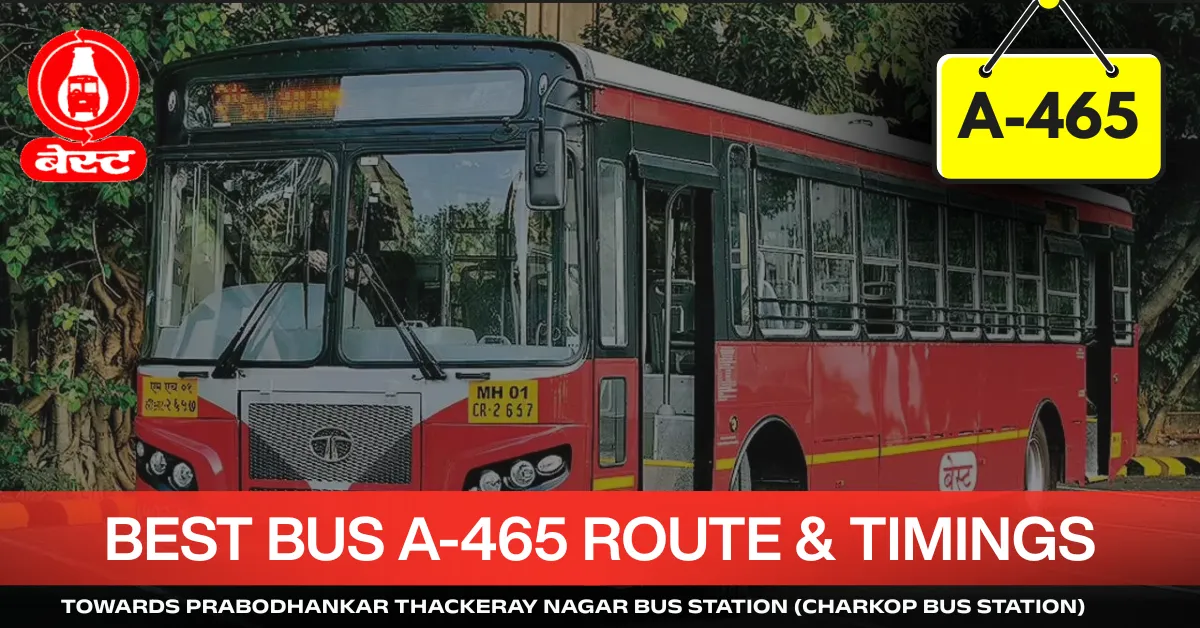 best-bus-a-465-route-timetable-towards-prabodhankar-thackeray-nagar-bus-station-charkop-bus-station