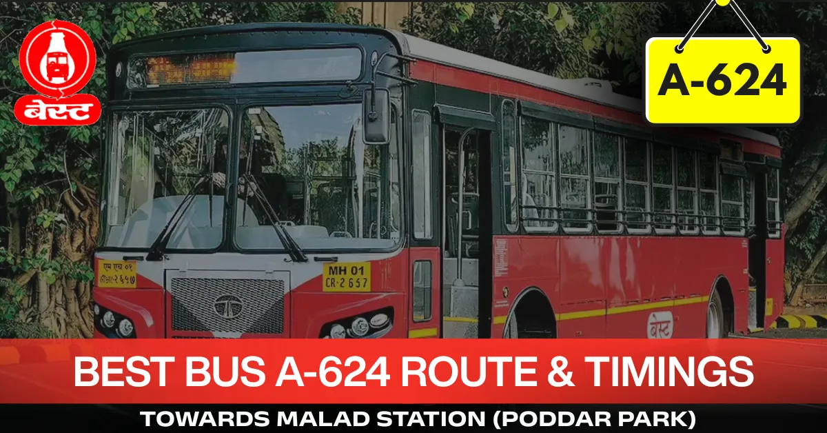 best-bus-a-624-route-timetable-towards-malad-station-poddar-park