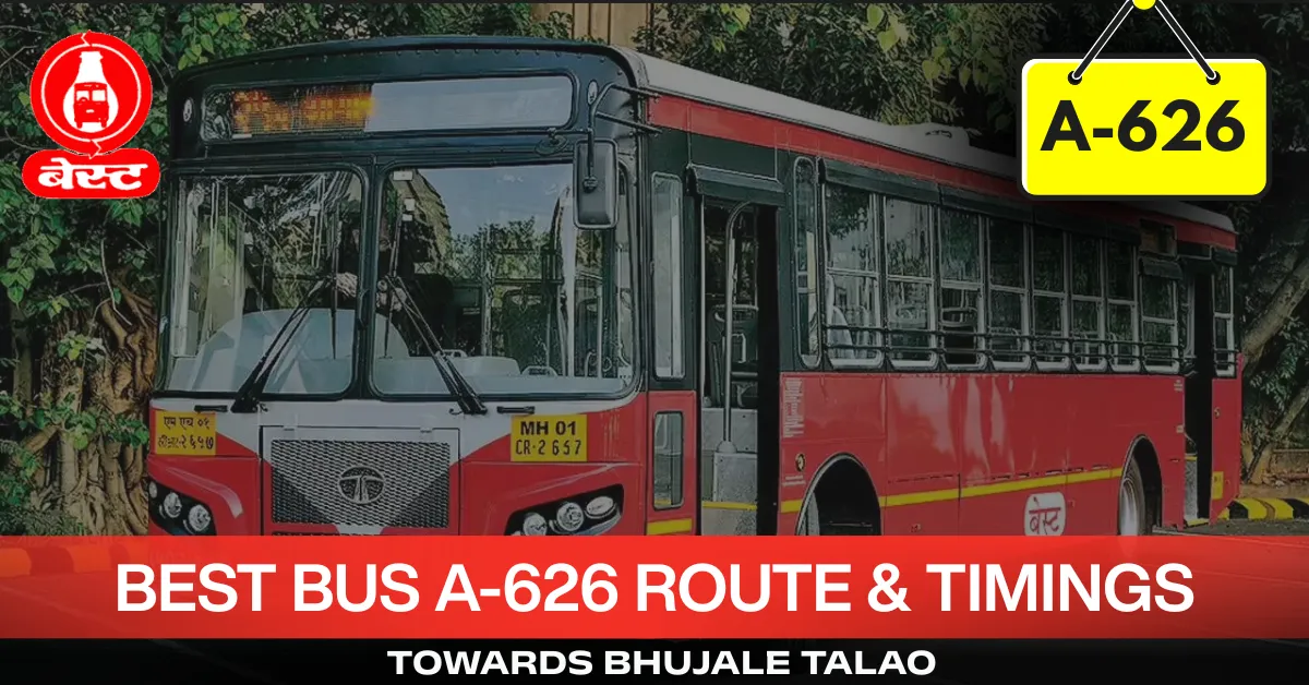 best-bus-a-626-route-timetable-towards-bhujale-talao